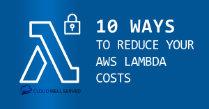 10 WAYS TO REDUCE AWS COSTS